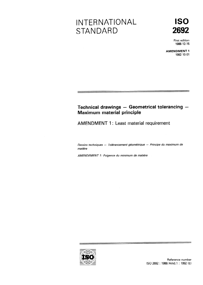 ISO 2692:1988/Amd 1:1992 - Technical drawings — Geometrical tolerancing — Maximum material principle — Amendment 1: Least material requirement
Released:10/8/1992
