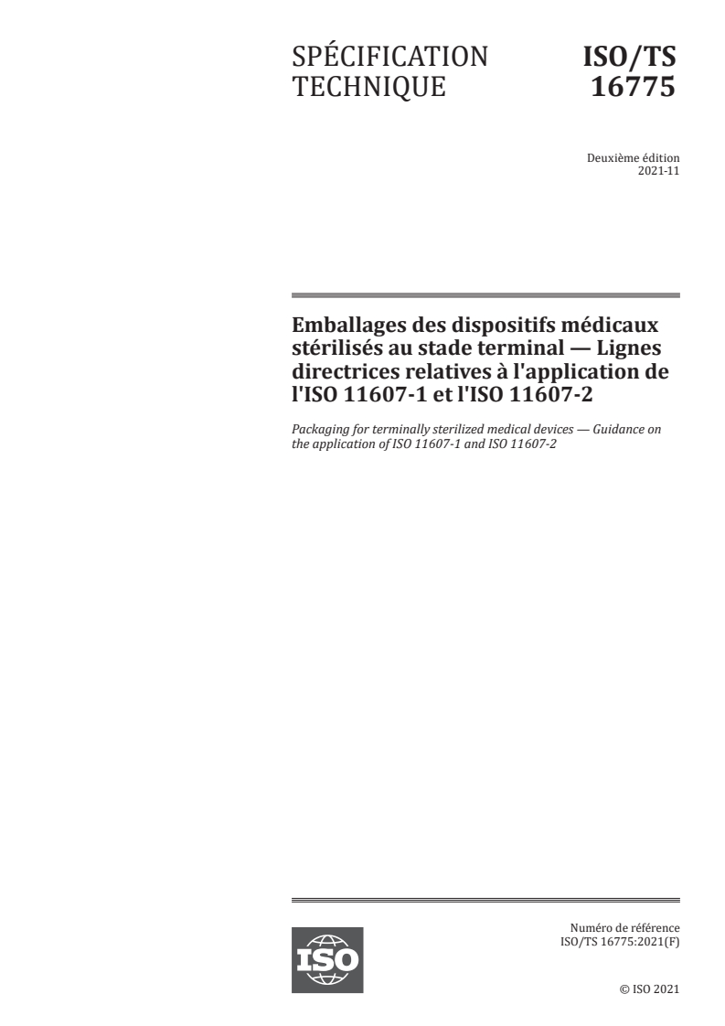 ISO/TS 16775:2021 - Emballages des dispositifs médicaux stérilisés au stade terminal — Lignes directrices relatives à l'application de l'ISO 11607-1 et l'ISO 11607-2
Released:11/5/2021