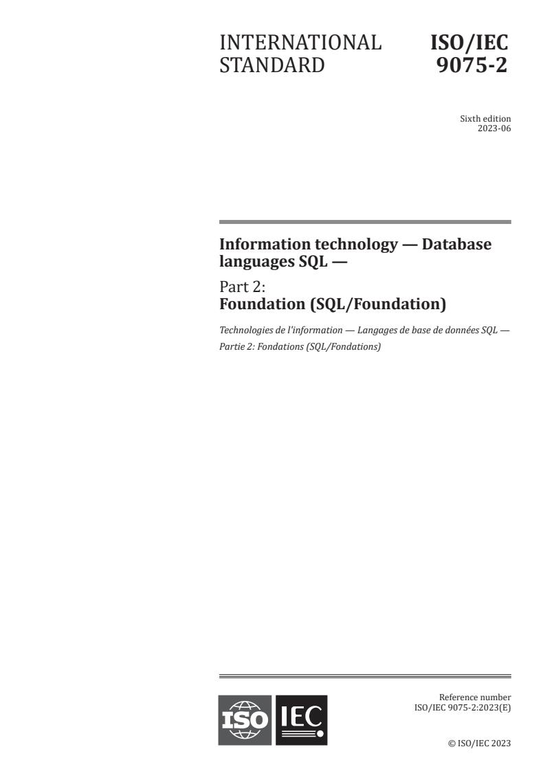 ISO/IEC 9075-2:2023 - Information technology — Database languages SQL — Part 2: Foundation (SQL/Foundation)
Released:1. 06. 2023