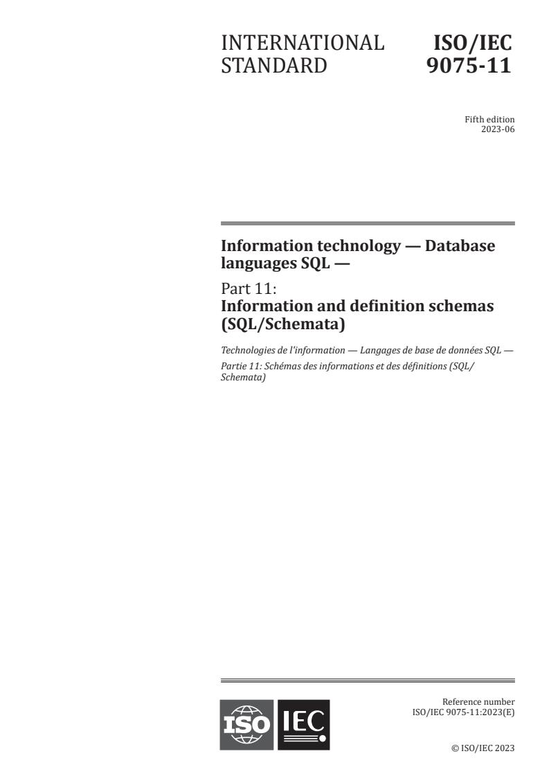 ISO/IEC 9075-11:2023 - Information technology — Database languages SQL — Part 11: Information and definition schemas (SQL/Schemata)
Released:1. 06. 2023