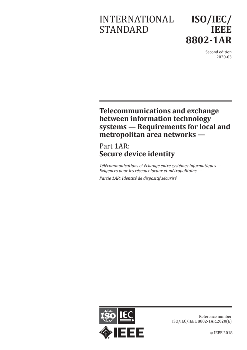 ISO/IEC/IEEE 8802-1AR:2020 - Telecommunications and exchange between information technology systems — Requirements for local and metropolitan area networks — Part 1AR: Secure device identity
Released:3/19/2020