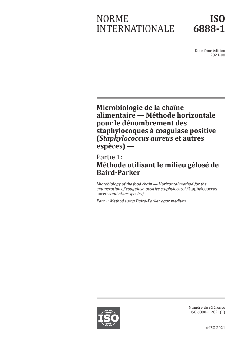 ISO 6888-1:2021 - Microbiologie de la chaîne alimentaire — Méthode horizontale pour le dénombrement des staphylocoques à coagulase positive (Staphylococcus aureus et autres espèces) — Partie 1: Méthode utilisant le milieu gélosé de Baird-Parker
Released:8/16/2021