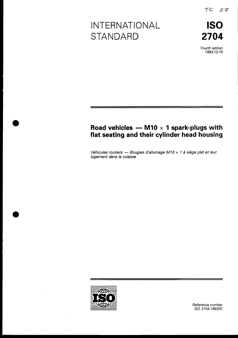 ISO 2704:1993 - Road vehicles — M10 x 1 spark-plugs with flat seating and their cylinder head housing
Released:12/9/1993