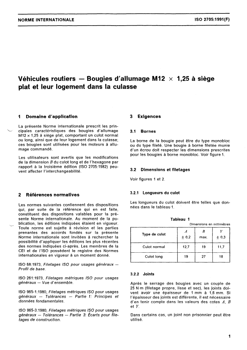ISO 2705:1991 - Véhicules routiers — Bougies d'allumage M12 x 1,25 à siège plat et leur logement dans la culasse
Released:12/18/1991