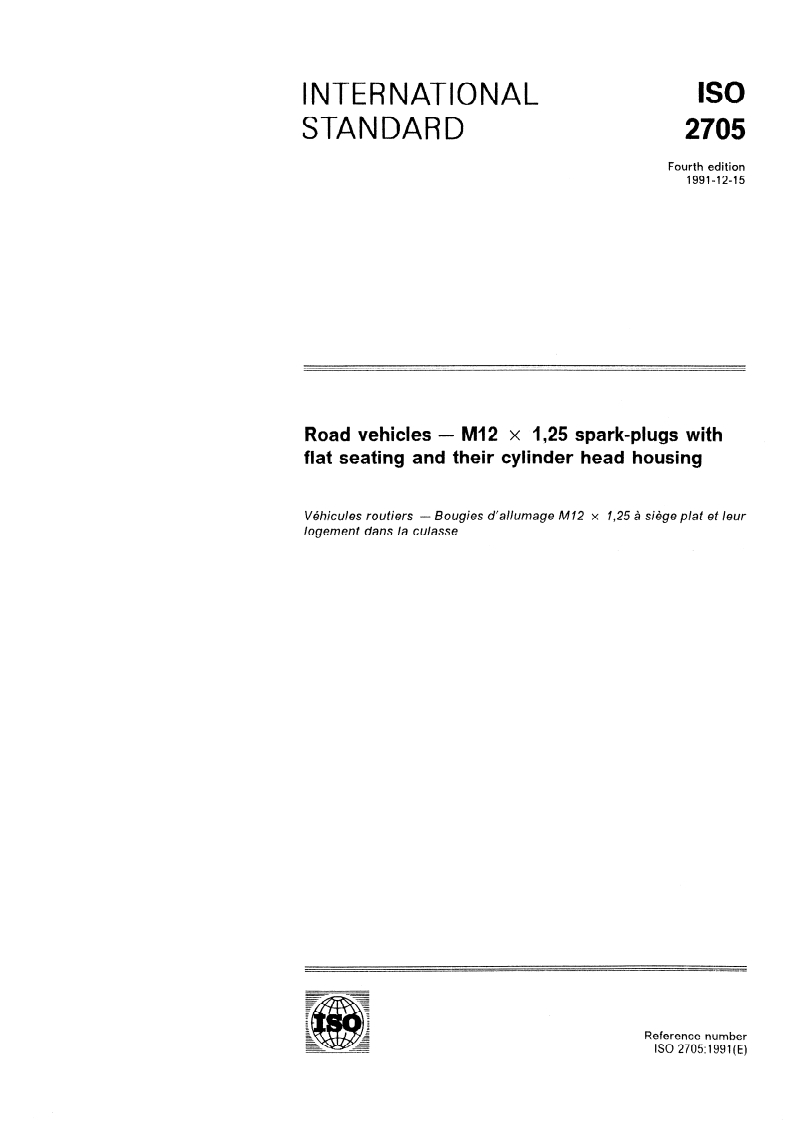 ISO 2705:1991 - Road vehicles — M12 x 1,25 spark-plugs with flat seating and their cylinder head housing
Released:12/18/1991
