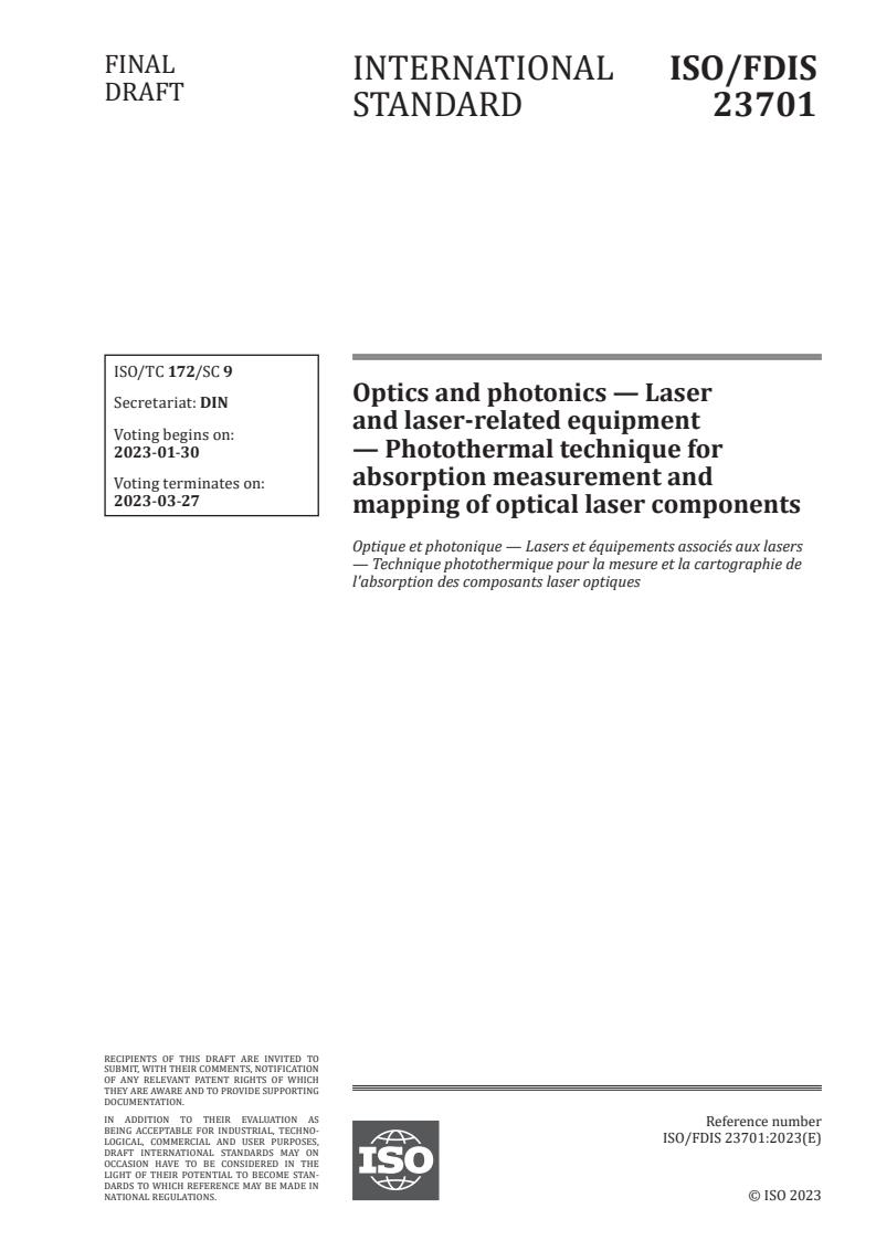 ISO/FDIS 23701 - Optics and photonics — Laser and laser-related equipment — Photothermal technique for absorption measurement and mapping of optical laser components
Released:1/16/2023