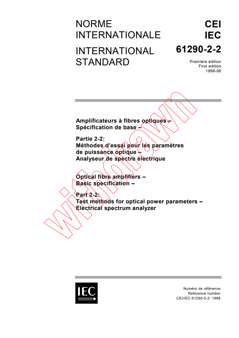 IEC 61290-2-2:1998 - Optical fibre amplifiers - Basic specification - Part 2-2: Test methods for optical power parameters - Electrical spectrum analyzer
Released:6/11/1998
Isbn:2831843960