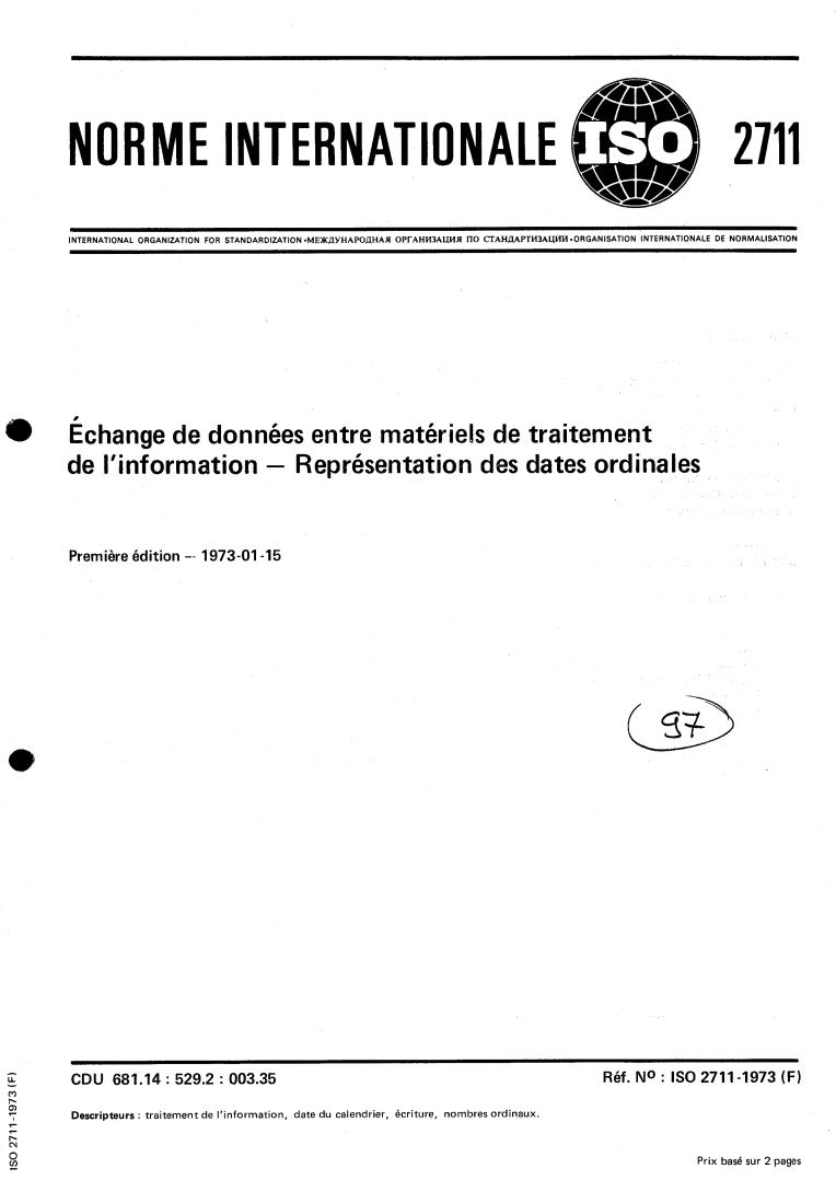 ISO 2711:1973 - Information processing interchange — Representation of ordinal dates
Released:1/1/1973