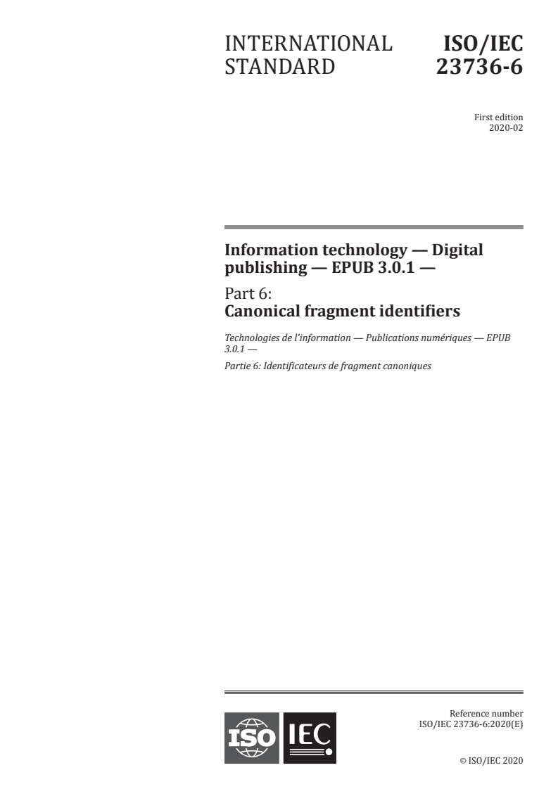 ISO/IEC 23736-6:2020 - Information technology — Digital publishing — EPUB 3.0.1 — Part 6: Canonical fragment identifiers
Released:2/19/2020