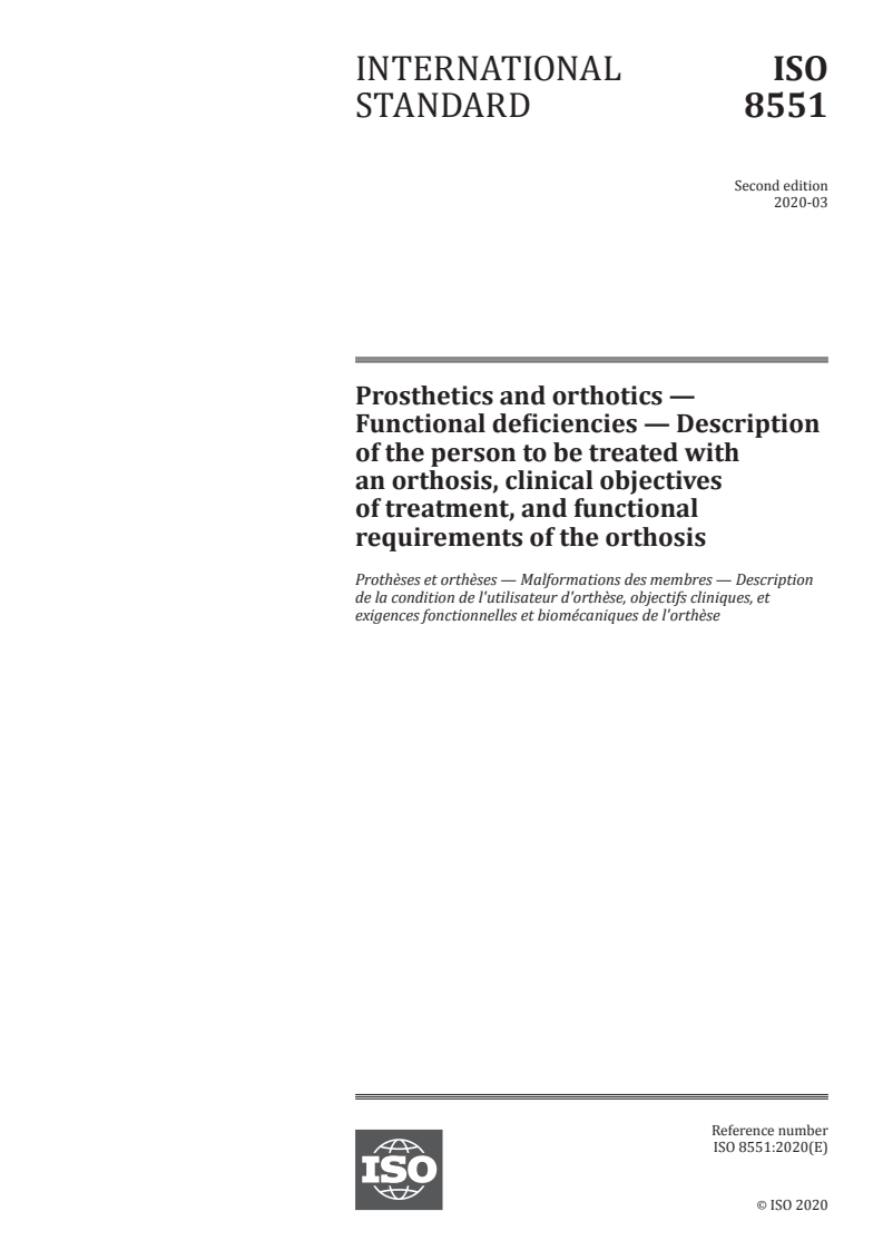 ISO 8551:2020 - Prosthetics and orthotics — Functional deficiencies — Description of the person to be treated with an orthosis, clinical objectives of treatment, and functional requirements of the orthosis
Released:3/9/2020