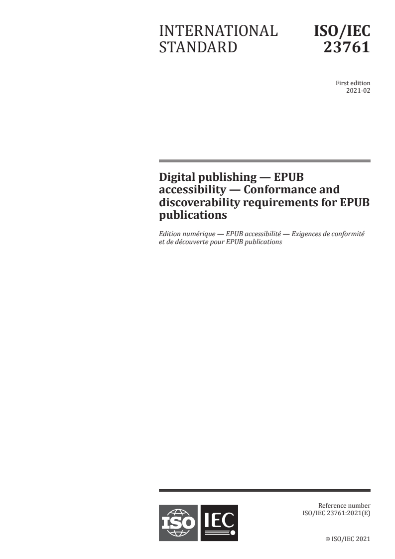 ISO/IEC 23761:2021 - Digital publishing — EPUB accessibility — Conformance and discoverability requirements for EPUB publications
Released:2/5/2021