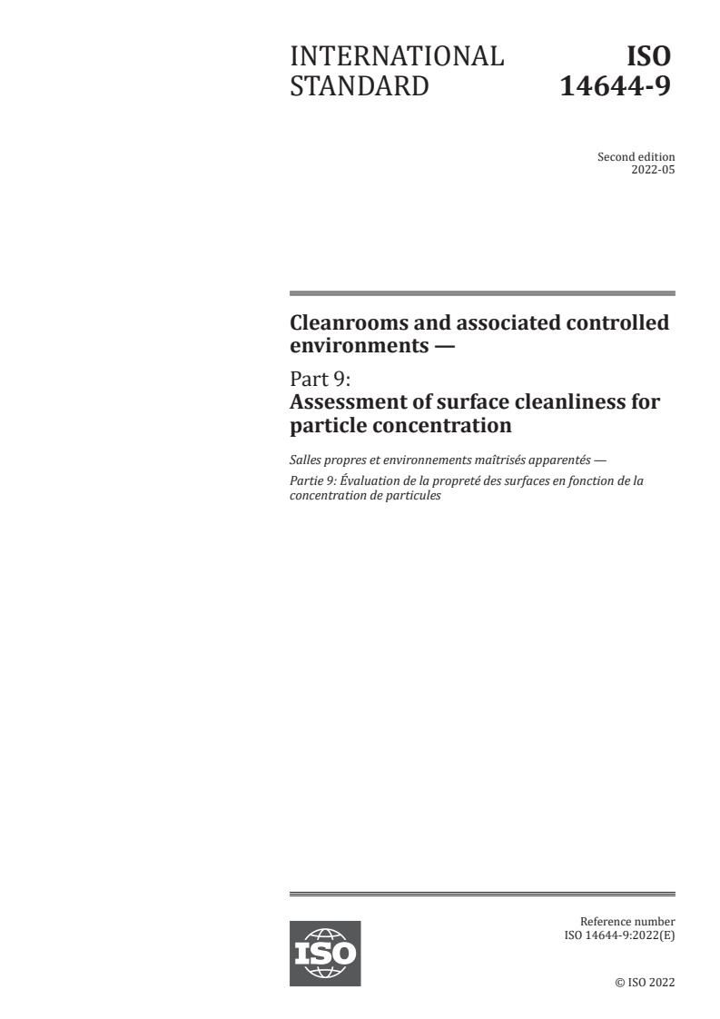 ISO 14644-9:2022 - Cleanrooms and associated controlled environments — Part 9: Assessment of surface cleanliness for particle concentration
Released:5/9/2022