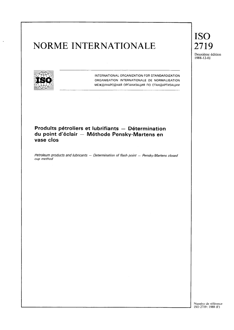 ISO 2719:1988 - Produits pétroliers et lubrifiants — Détermination du point d'éclair — Méthode Pensky-Martens en vase clos
Released:12/15/1988