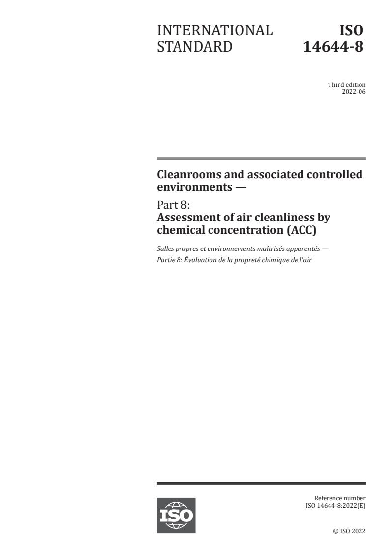 ISO 14644-8:2022 - Cleanrooms and associated controlled environments — Part 8: Assessment of air cleanliness by chemical concentration (ACC)
Released:21. 06. 2022