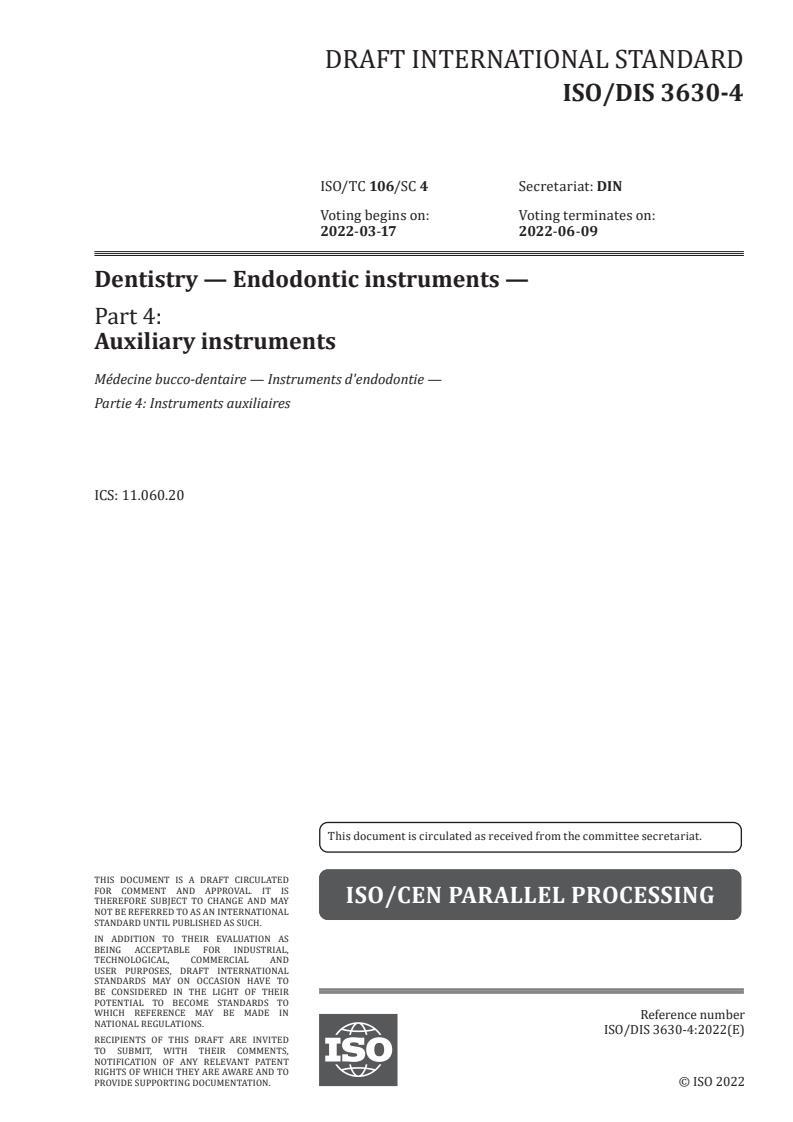ISO/FDIS 3630-4 - Dentistry — Endodontic instruments — Part 4: Auxiliary instruments
Released:1/18/2022