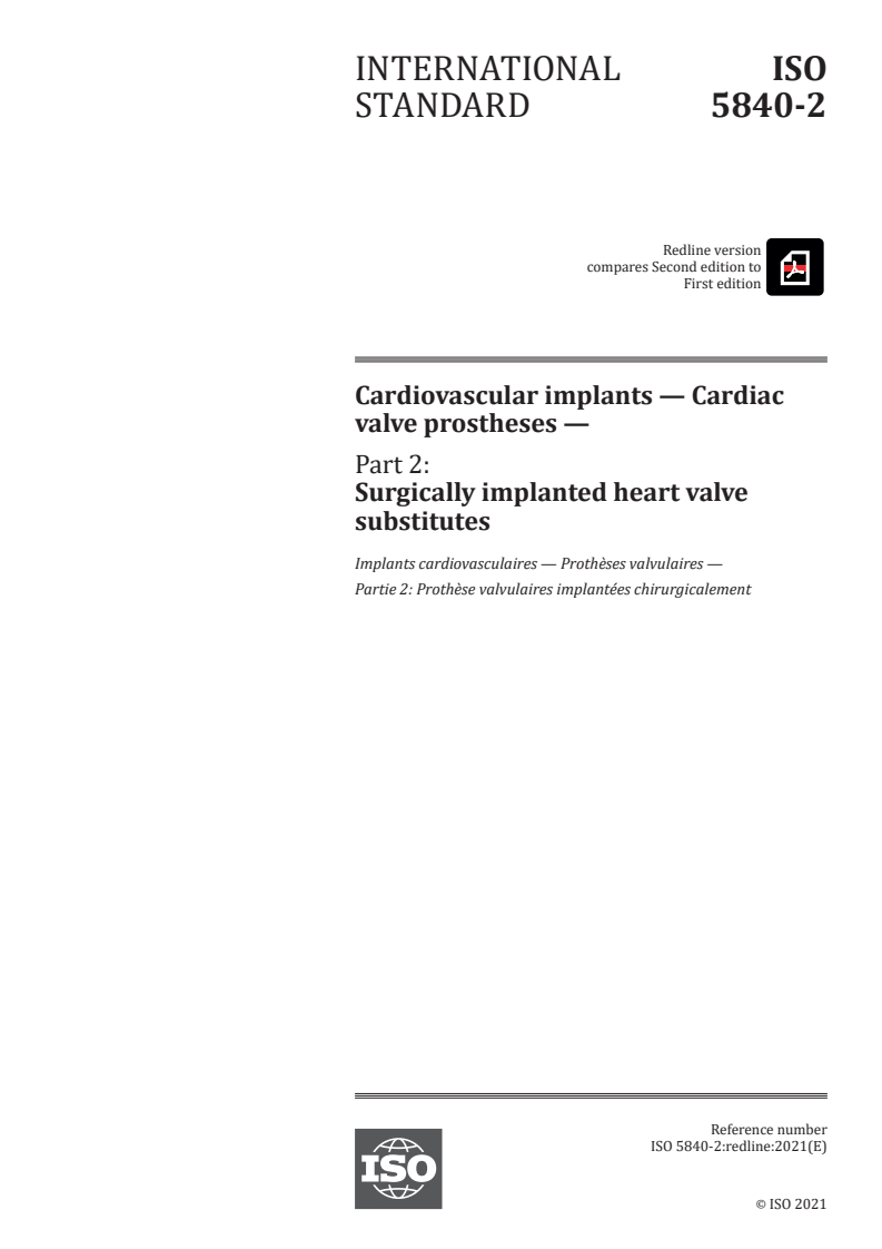 REDLINE ISO 5840-2:2021 - Cardiovascular implants — Cardiac valve prostheses — Part 2: Surgically implanted heart valve substitutes
Released:1/21/2021