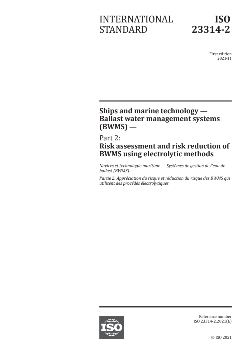 ISO 23314-2:2021 ISO 23314-2:2021 - Ships and marine technology — Ballast water management systems (BWMS) — Part 2: Risk assessment and risk reduction of BWMS using electrolytic methods
Released:11/17/2021 - Page 1 preview