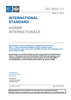 IEC 62321-11:2023 IEC 62321-11:2023 - Determination of certain substances in electrotechnical products — Part 11: Tris (2-chloroethyl) phosphate (TCEP) in plastics by gas chromatography-mass spectrometry (GC-MS) and liquid chromatography-mass spectrometry (LC-MS)
Released:20. 12. 2023 - Page 3 preview
