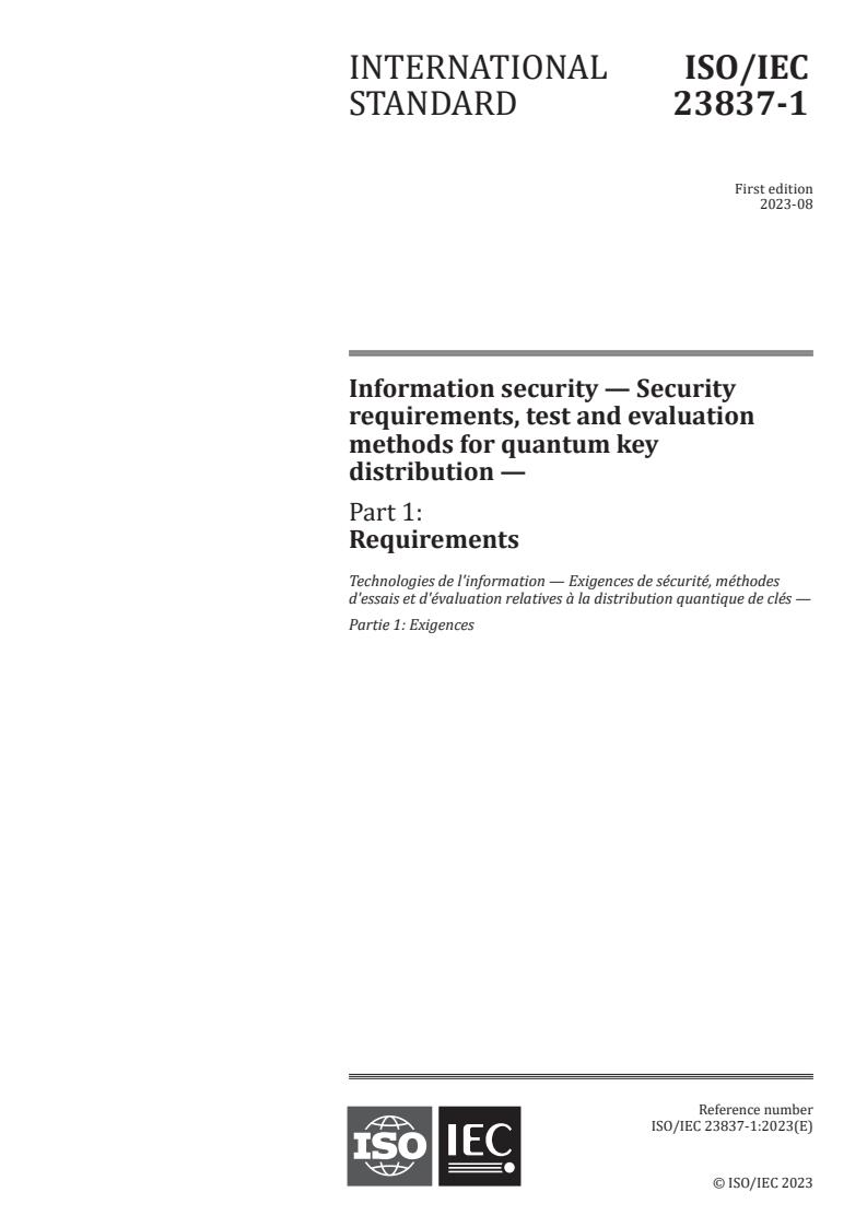 ISO/IEC 23837-1:2023 - Information security — Security requirements, test and evaluation methods for quantum key distribution — Part 1: Requirements
Released:29. 08. 2023