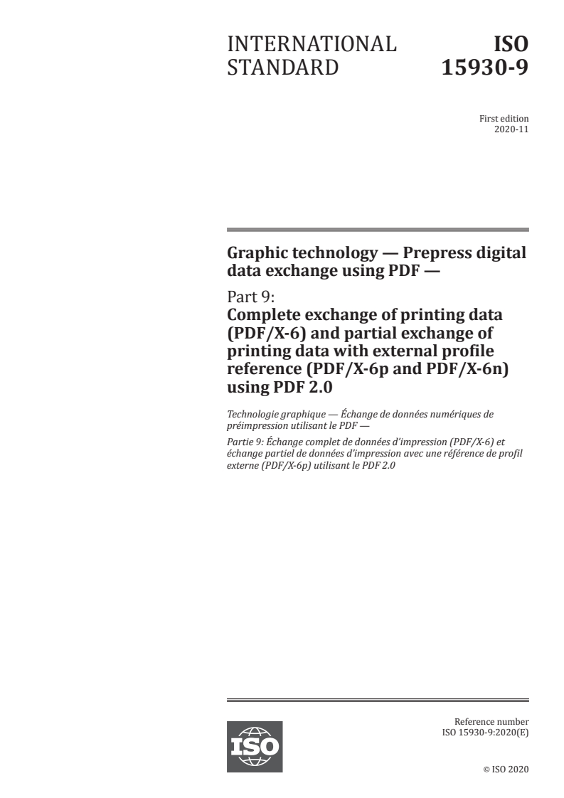 ISO 15930-9:2020 - Graphic technology — Prepress digital data exchange using PDF — Part 9: Complete exchange of printing data (PDF/X-6) and partial exchange of printing data with external profile reference (PDF/X-6p and PDF/X-6n) using PDF 2.0
Released:11/23/2020