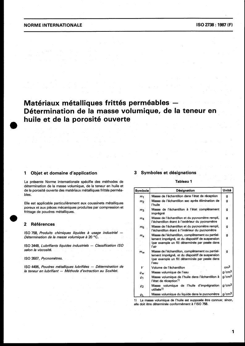 ISO 2738:1987 - Matériaux métalliques frittés perméables — Détermination de la masse volumique, de la teneur en huile et de la porosité ouverte
Released:4/16/1987