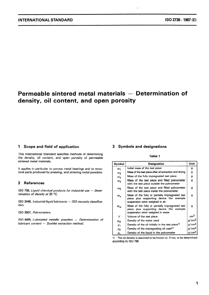ISO 2738:1987 - Permeable sintered metal materials — Determination of density, oil content, and open porosity
Released:4/16/1987