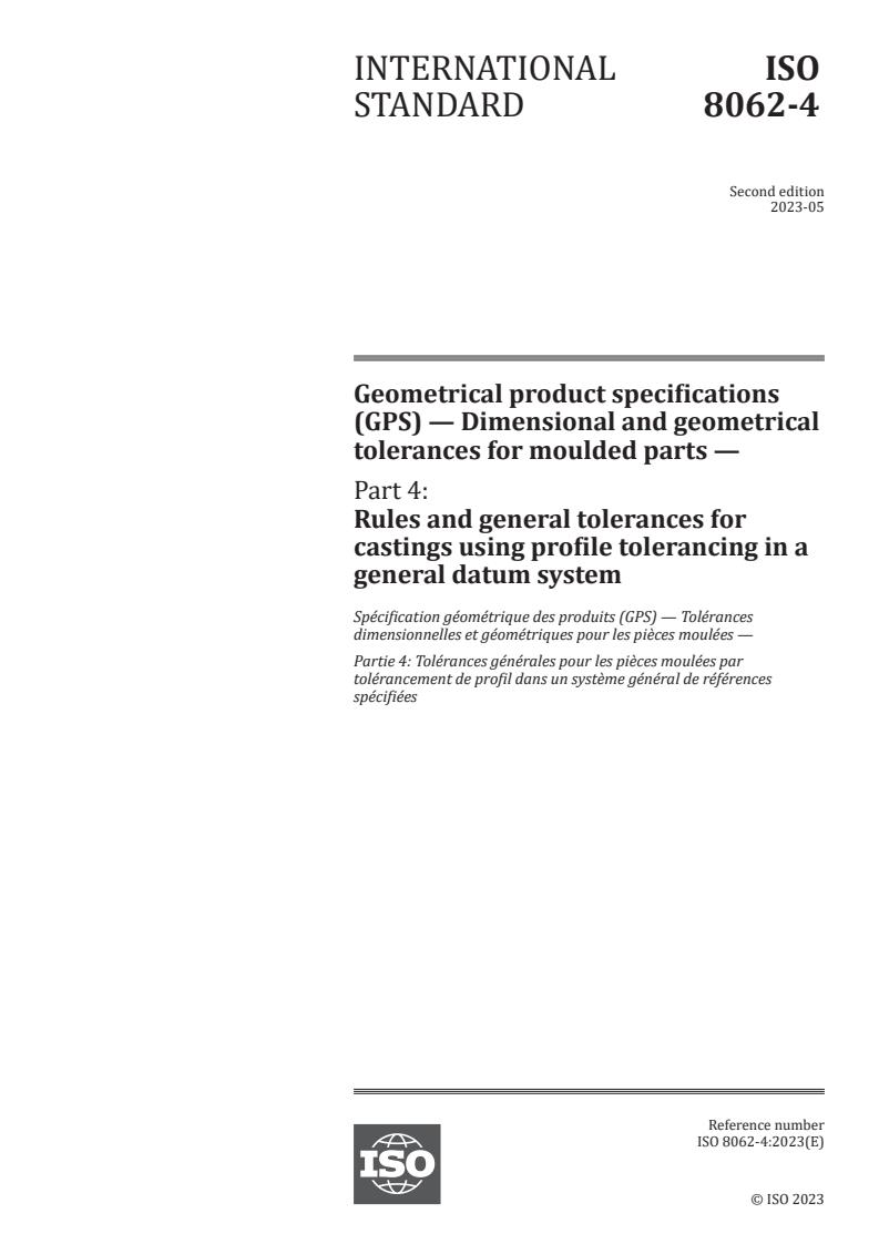 ISO 8062-4:2023 - Geometrical product specifications (GPS) — Dimensional and geometrical tolerances for moulded parts — Part 4: Rules and general tolerances for castings using profile tolerancing in a general datum system
Released:5. 05. 2023