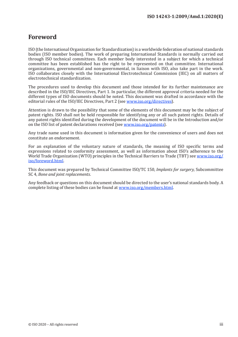 ISO 14243-1:2009/Amd 1:2020 - Implants for surgery — Wear of total knee-joint prostheses — Part 1: Loading and displacement parameters for wear-testing machines with load control and corresponding environmental conditions for test — Amendment 1
Released:1/6/2020