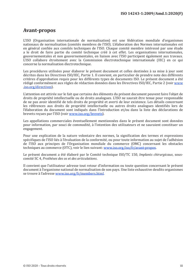 ISO 14243-1:2009/Amd 1:2020 - Implants chirurgicaux — Usure des prothèses totales de l'articulation du genou — Partie 1: Paramètres de charge et de déplacement pour machines d'essai d'usure avec contrôle de la charge et conditions environnementales correspondantes d'essai — Amendement 1
Released:4/6/2020