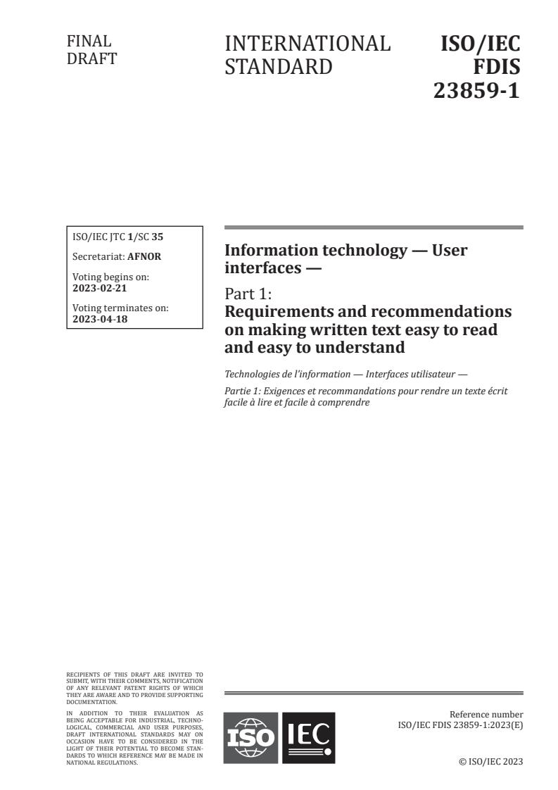 ISO/IEC FDIS 23859-1 - Information technology — User interfaces — Part 1: Requirements and recommendations on making written text easy to read and easy to understand
Released:2/7/2023