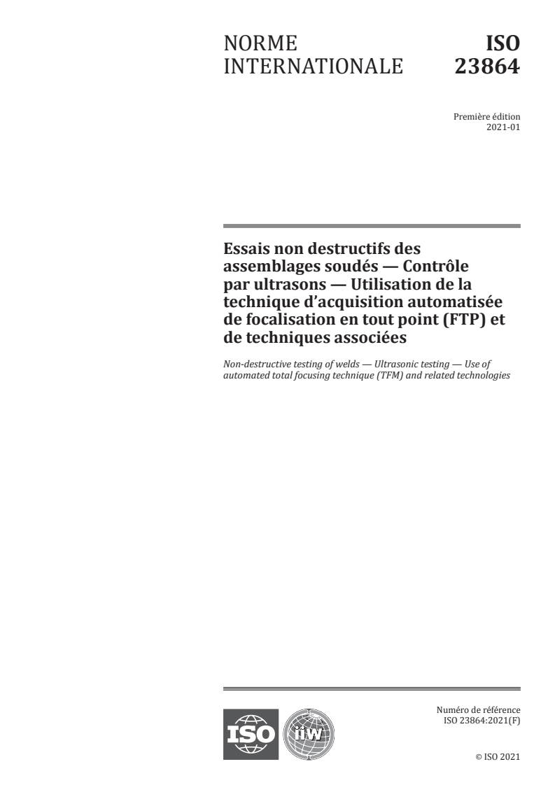 ISO 23864:2021 - Essais non destructifs des assemblages soudés — Contrôle par ultrasons — Utilisation de la technique d’acquisition automatisée de focalisation en tout point (FTP) et de techniques associées
Released:1/19/2021