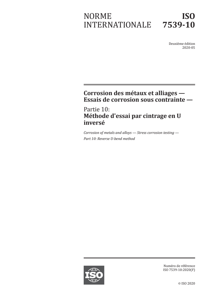 ISO 7539-10:2020 - Corrosion des métaux et alliages — Essais de corrosion sous contrainte — Partie 10: Méthode d'essai par cintrage en U inversé
Released:5/12/2020