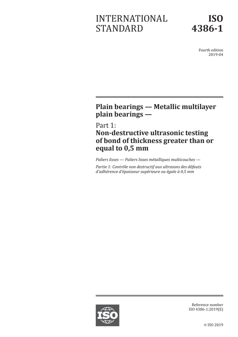 ISO 4386-1:2019 - Plain bearings — Metallic multilayer plain bearings — Part 1: Non-destructive ultrasonic testing of bond of thickness greater than or equal to 0,5 mm
Released:4/16/2019