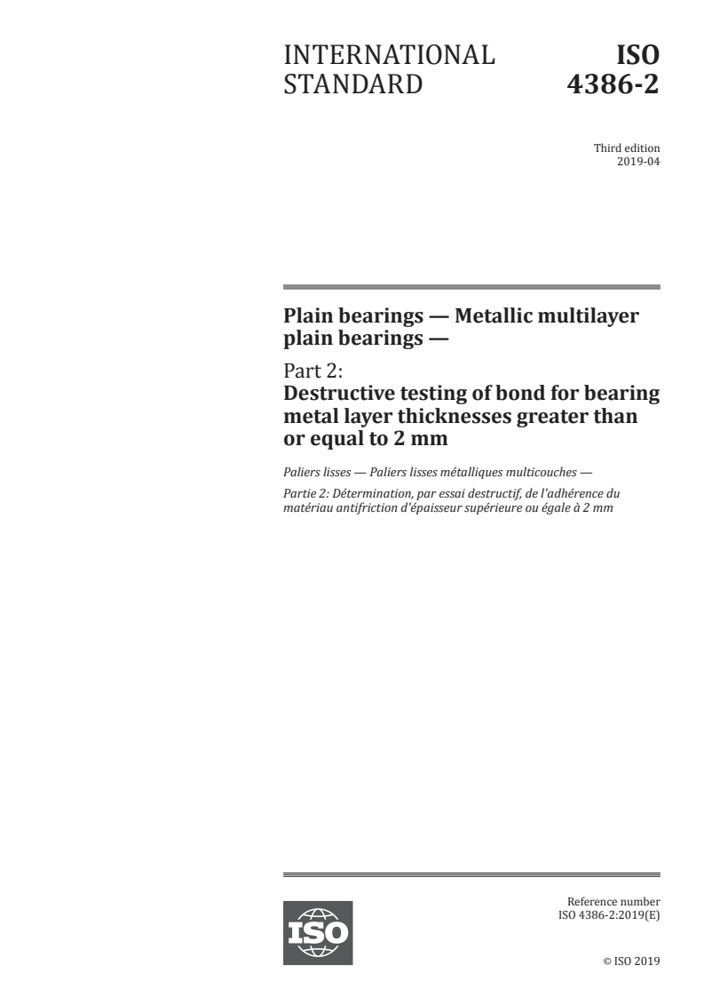 ISO 4386-2:2019 - Plain bearings — Metallic multilayer plain bearings — Part 2: Destructive testing of bond for bearing metal layer thicknesses greater than or equal to 2 mm
Released:4/16/2019