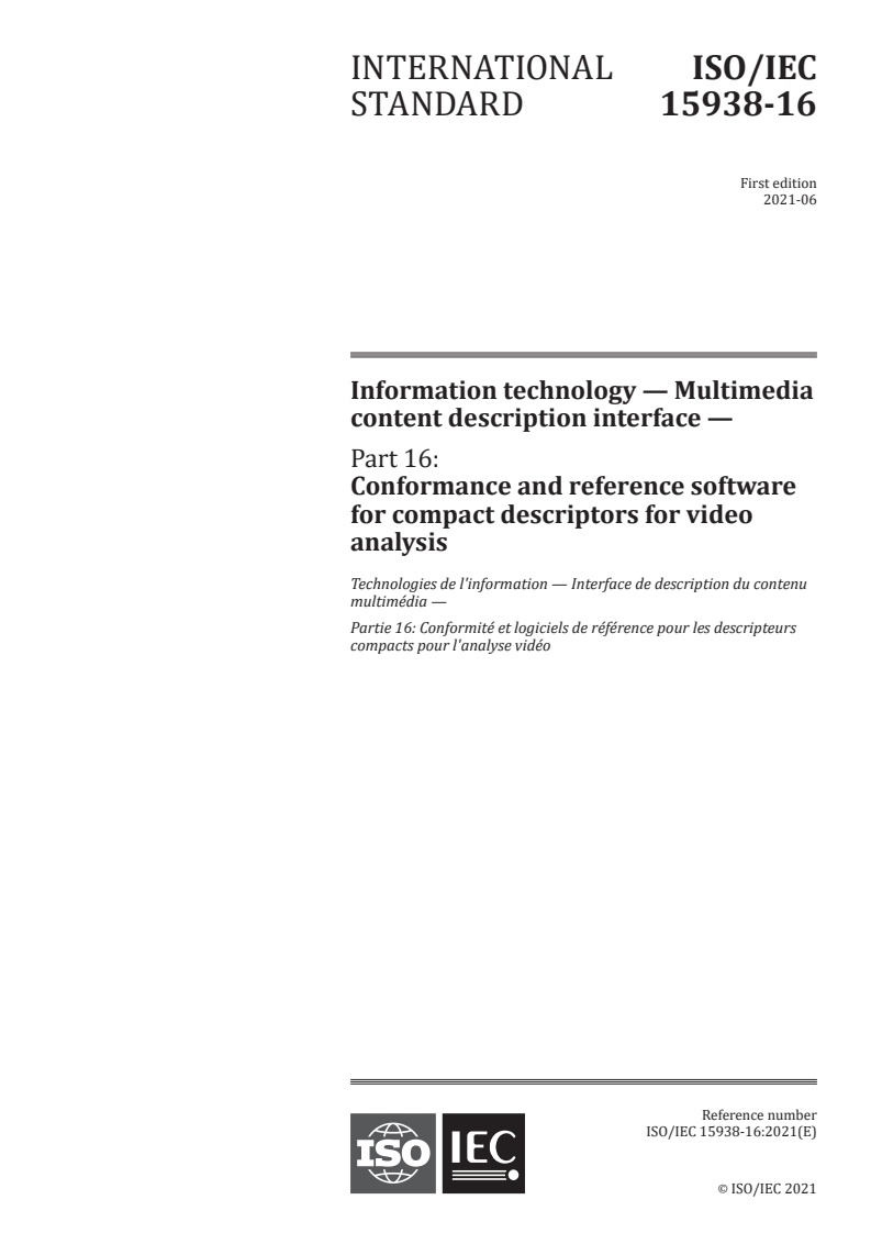 ISO/IEC 15938-16:2021 - Information technology — Multimedia content description interface — Part 16: Conformance and reference software for compact descriptors for video analysis
Released:6/7/2021