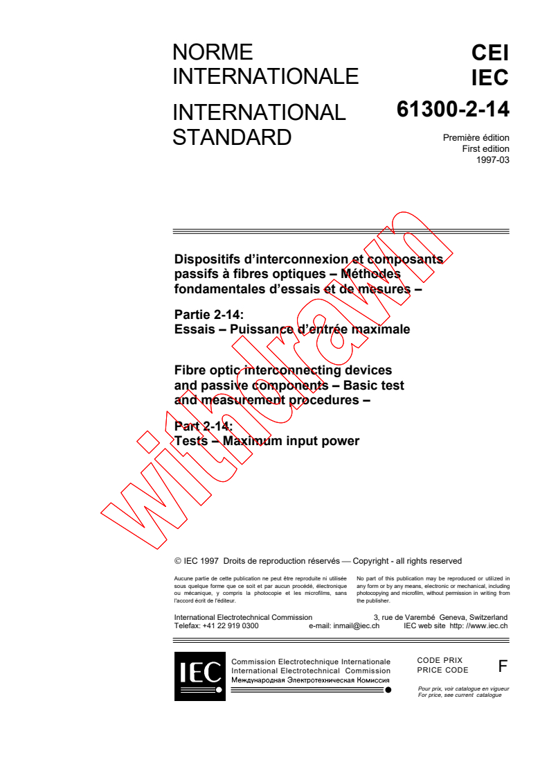 IEC 61300-2-14:1997 - Fibre optic interconnecting devices and passive components - Basic
test and measurement procedures - Part 2-14: Tests - Maximum input
power
Released:3/12/1997
Isbn:2831837480