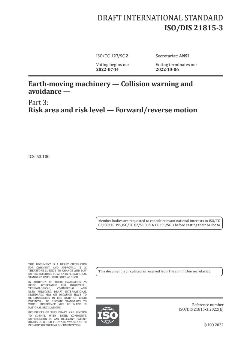 ISO/FDIS 21815-3 - Earth-moving machinery — Collision warning and avoidance — Part 3: Risk area and risk level — Forward/reverse motion
Released:5/19/2022