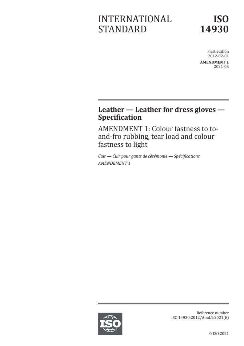 ISO 14930:2012/Amd 1:2021 - Leather — Leather for dress gloves — Specification — Amendment 1: Colour fastness to to-and-fro rubbing, tear load and colour fastness to light
Released:5/6/2021
