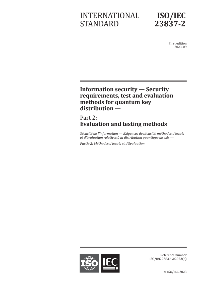 ISO/IEC 23837-2:2023 - Information security — Security requirements, test and evaluation methods for quantum key distribution — Part 2: Evaluation and testing methods
Released:25. 09. 2023