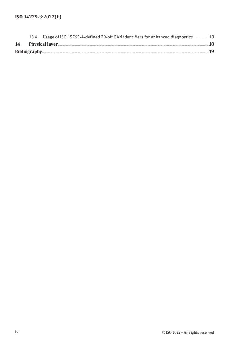 ISO 14229-3:2022 ISO 14229-3:2022 - Road vehicles — Unified diagnostic services (UDS) — Part 3: Unified diagnostic services on CAN implementation (UDSonCAN)
Released:3/8/2022 - Page 4 preview