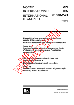 IEC 61300-2-24:1999 - Fibre optic interconnecting devices and passive components - Basic tests and measurement procedures - Part 2-24: Tests - Screen testing of ceramic alignment split sleeve by stress application
Released:10/29/1999
Isbn:2831849799 - Page 1 preview
