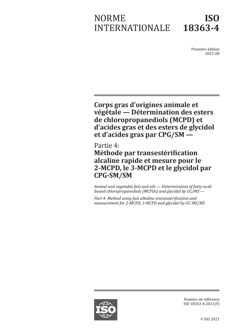 ISO 18363-4:2021 - Corps gras d’origines animale et végétale — Détermination des esters de chloropropanediols (MCPD) et d’acides gras et des esters de glycidol et d’acides gras par CPG/SM — Partie 4: Méthode par transestérification alcaline rapide et mesure pour le 2-MCPD, le 3-MCPD et le glycidol par CPG-SM/SM
Released:8/19/2021