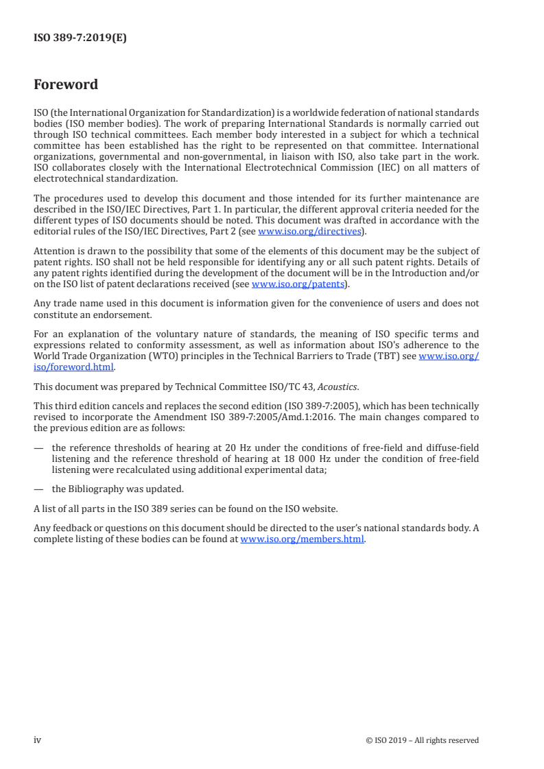 ISO 389-7:2019 ISO 389-7:2019 - Acoustics — Reference zero for the calibration of audiometric equipment — Part 7: Reference threshold of hearing under free-field and diffuse-field listening conditions
Released:11/5/2019 - Page 4 preview