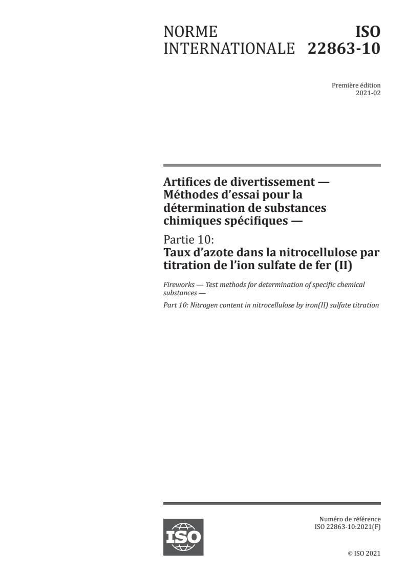 ISO 22863-10:2021 - Artifices de divertissement — Méthodes d’essai pour la détermination de substances chimiques spécifiques — Partie 10: Taux d’azote dans la nitrocellulose par titration de l’ion sulfate de fer (II)
Released:2/12/2021