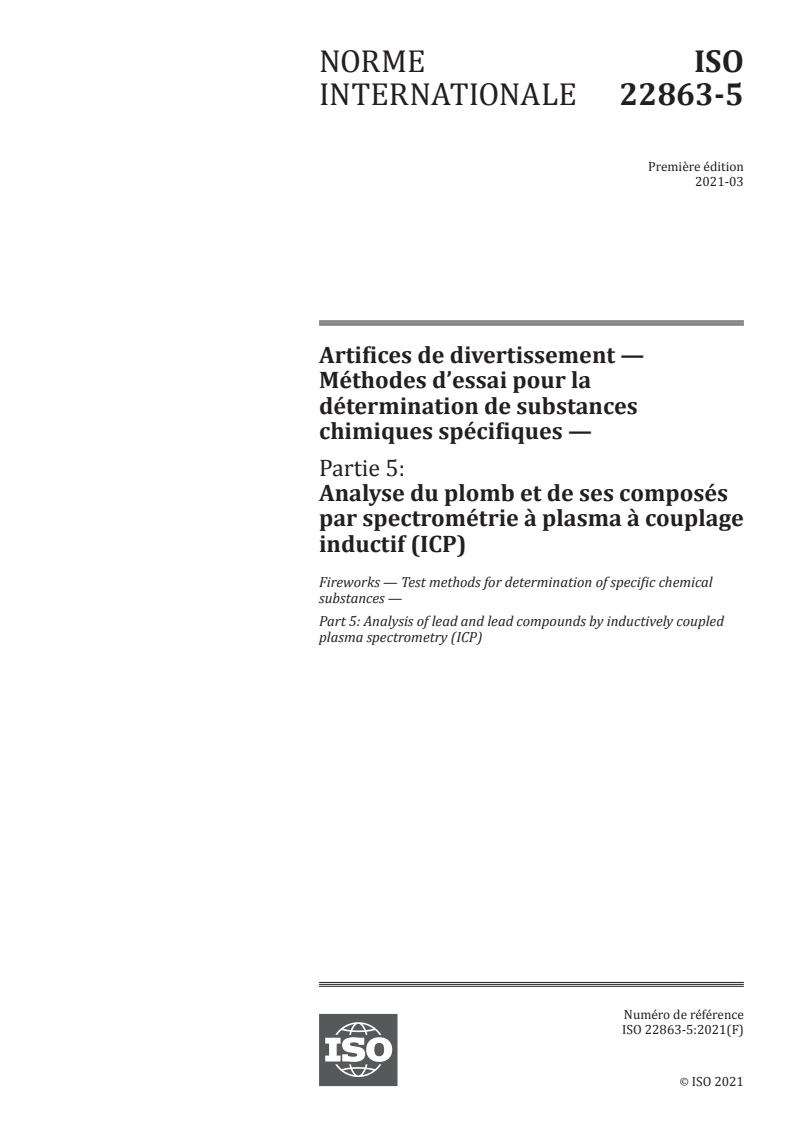 ISO 22863-5:2021 - Artifices de divertissement — Méthodes d’essai pour la détermination de substances chimiques spécifiques — Partie 5: Analyse du plomb et de ses composés par spectrométrie à plasma à couplage inductif (ICP)
Released:3/18/2021