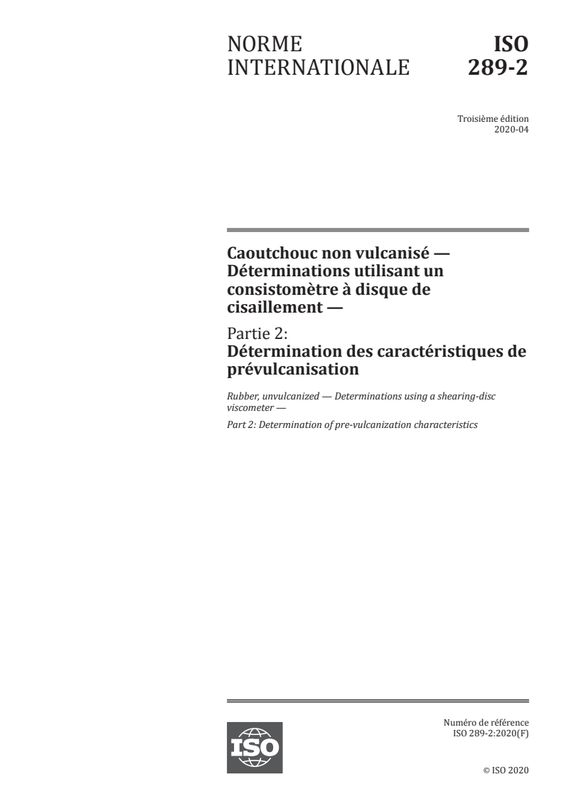 ISO 289-2:2020 - Caoutchouc non vulcanisé — Déterminations utilisant un consistomètre à disque de cisaillement — Partie 2: Détermination des caractéristiques de prévulcanisation
Released:4/3/2020