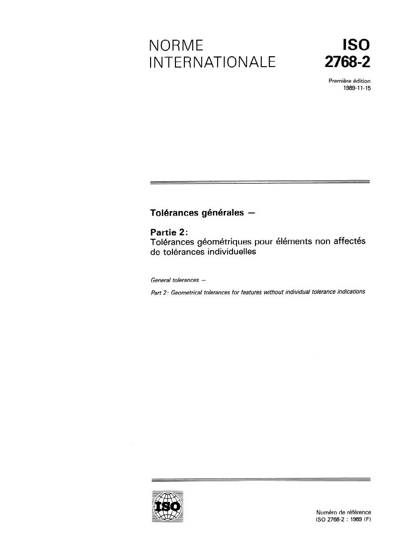 ISO 2768-2:1989 - General tolerances — Part 2: Geometrical tolerances for features without individual tolerance indications
Released:11/2/1989
