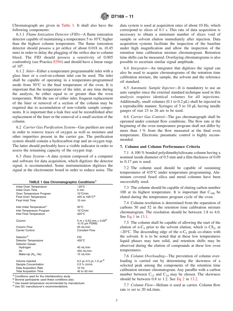 ASTM D7169-11 - Standard Test Method for Boiling Point Distribution of Samples with Residues Such as Crude Oils and Atmospheric and Vacuum Residues by High Temperature Gas Chromatography