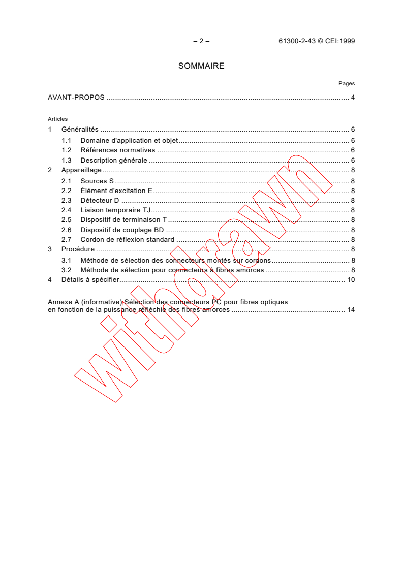 IEC 61300-2-43:1999 IEC 61300-2-43:1999 - Fibre optic interconnecting devices and passive components - Basic test and measurement procedures - Part 2-43: Tests - Screen testing of return loss of single mode PC optical fibre connectors
Released:8/20/1999
Isbn:2831848784 - Page 4 preview