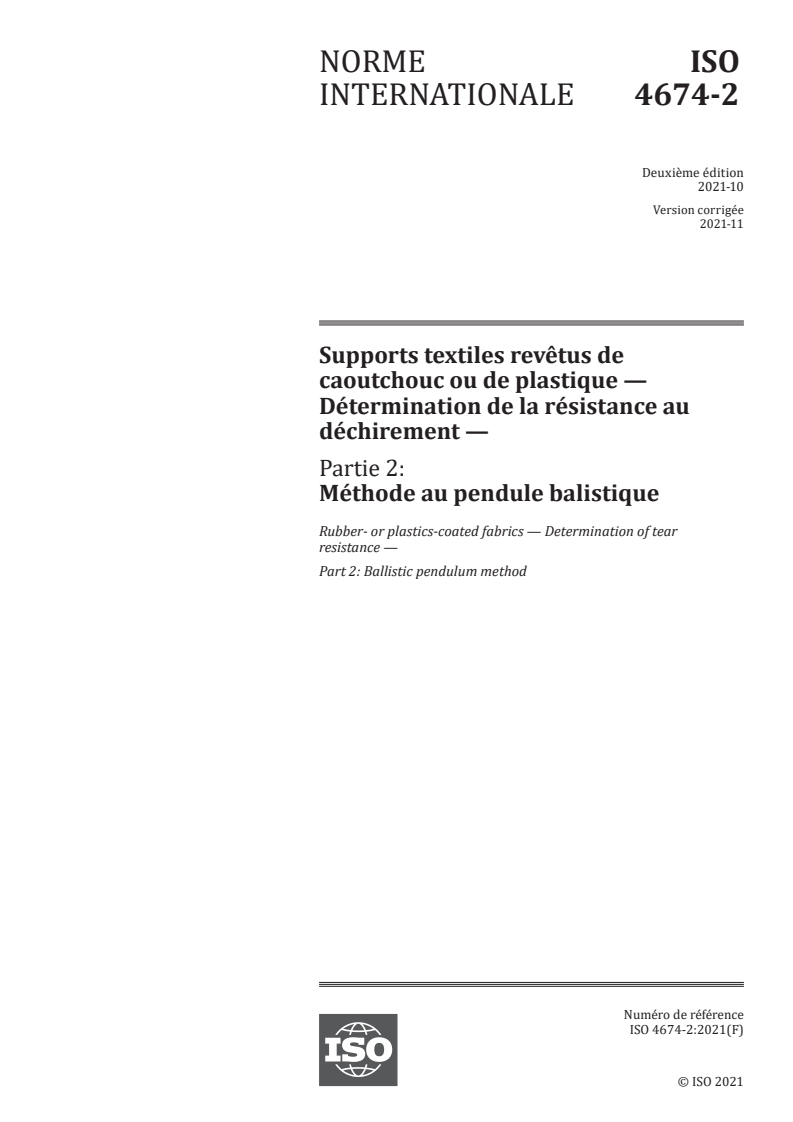 ISO 4674-2:2021 - Supports textiles revêtus de caoutchouc ou de plastique — Détermination de la résistance au déchirement — Partie 2: Méthode au pendule balistique
Released:11/26/2021